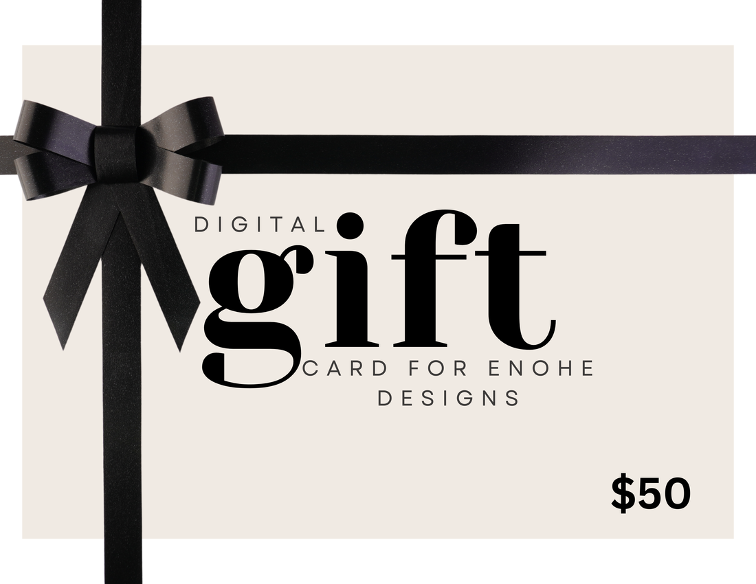 Enohe Designs e-Gift Card