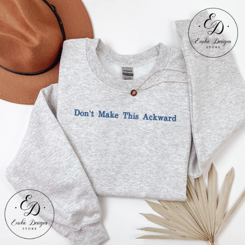 “Don’t Make This Awkward” | Enohe Designs