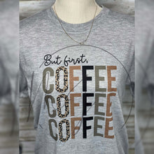 Load image into Gallery viewer, But First Coffee T-Shirt | Enohe Designs
