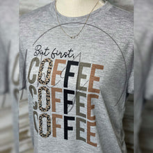 Load image into Gallery viewer, But First Coffee T-Shirt | Enohe Designs
